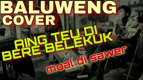 Cover Lagu Sunda Baluweng Oon B Youtube