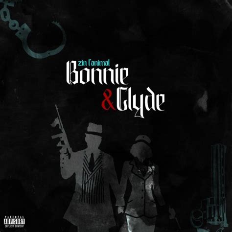 Zin Lanimal Bonnie And Clyde Lyrics Genius Lyrics