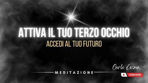 Meditazione Per Attivare Il Terzo Occhio E Accedere Al Tuo Futuro La