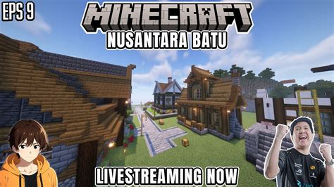 LANJUT BANGUN RUMAH MINECRAFT NUSANTARA BATU 9 YouTube