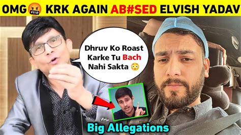 Krk Big Allegations On Elvish Yadav And Again Roast Elvish Yadav