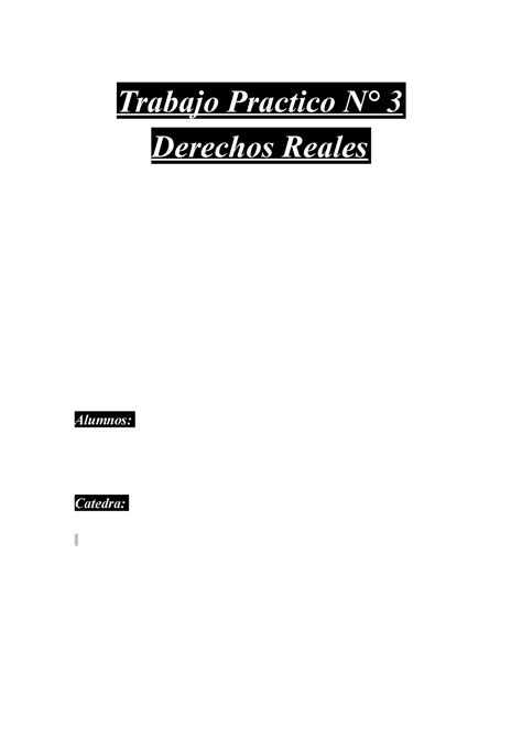 Tp N Derecho Reales Trabajo Practico N Derechos Reales Alumnos