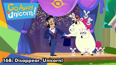 Go Away Unicorn Season 1 Episode 16a Disappear Unicorn Youtube