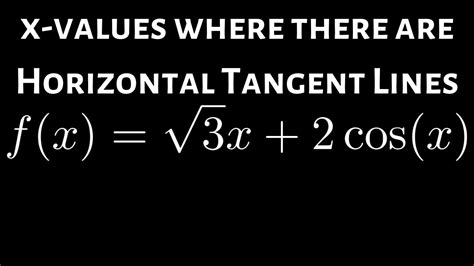 Find The X Values At Which Fx Sqrt3x Cosx Has A Horizontal