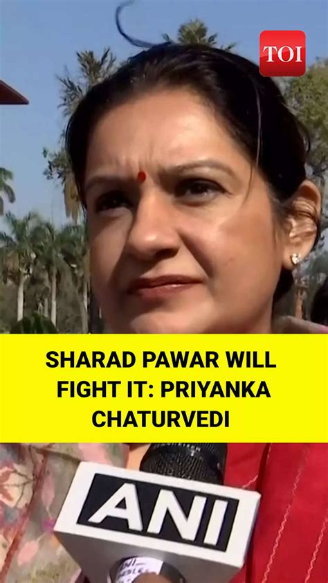 Sharad Pawar Will Fight It Priyanka Chaturvedi On Recognition Of Ajit