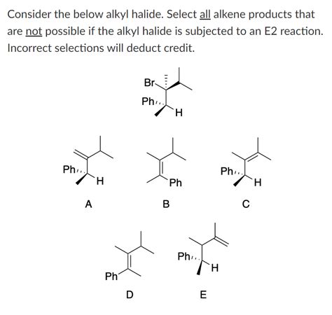 Solved Consider The Below Alkyl Halide Select All Alkene