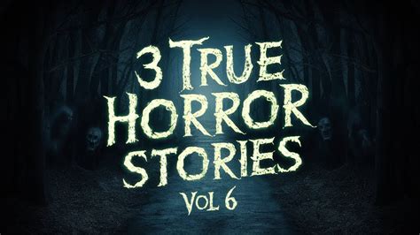 3 True Horror Stories Vol 6 Youtube