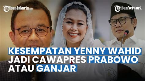 Duet Anies Cak Imin Buka Lebar Kesempatan Yenny Wahid Jadi Cawapres