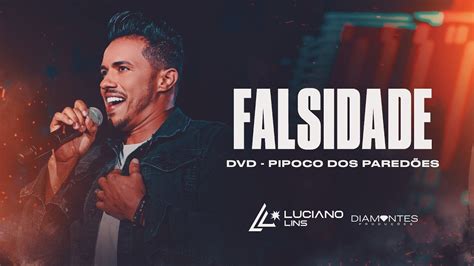 Falsidade Luciano Lins Dvd Pipoco Dos Pared Es Ao Vivo Youtube