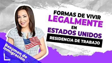 Formas De Vivir Legalmente En Estados Unidos Residencia De Trabajo