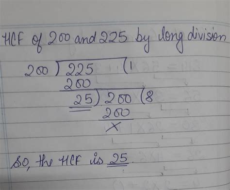 200 And 225 Find The Tbe Hcf By Long Division Method