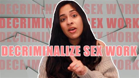 Why Sex Work Should Be Decriminalized YouTube