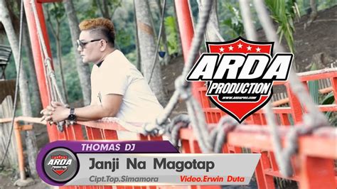 Janji Na Magotap Thomas Dj Cipt Top Simamora Video Erwin Duta