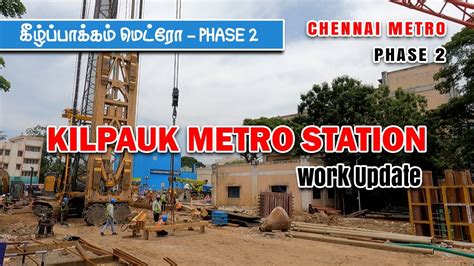 Kilpauk Metro Station Work Update Chennai Metro Phase 2 Corridor 3