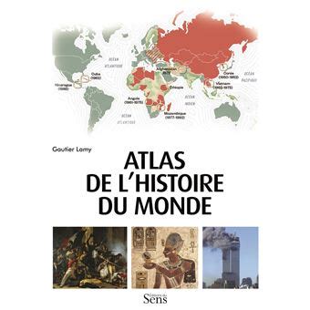 Atlas De L Histoire Du Monde Broch Gautier Lamy Achat Livre Fnac