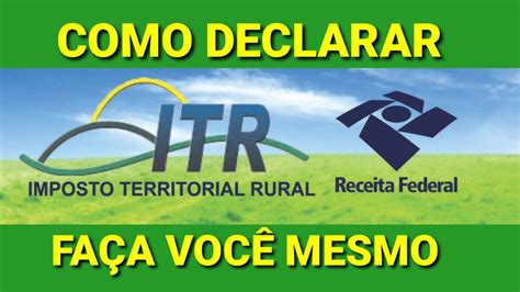 Como Fazer A Declara O Do Imposto Territorial Rural Itr Passo A