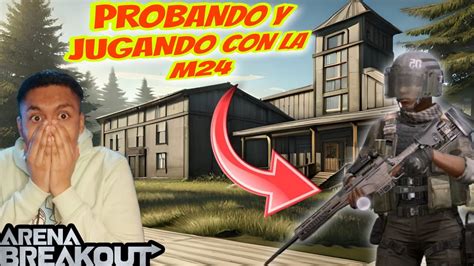 PROBANDO LA NUEVA M24 ARENA BREAKOUT GAMEPLAY EN ESPAÑOL YouTube