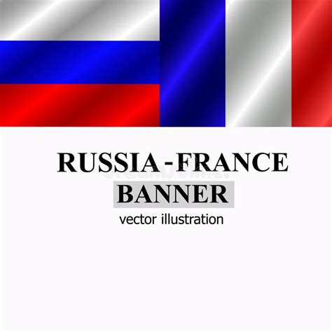 Dise O De Banderas De Rusia Y Francia Ilustraci N Vectorial Ilustraci N