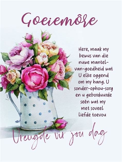 Pin By Esmé Duvenhage On Goeiemôre Goeie More Lekker Dag Good Morning Quotes