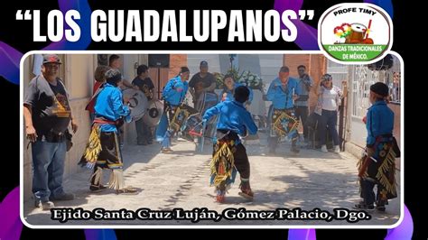 Los Guadalupanos Danza Del Ejido Santa Cruz Luj N G Mez Palacio Dgo