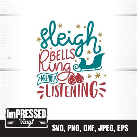 Sleigh Bells Ring Are You Listening Svg Instant Download Etsy