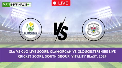 Gla Vs Glo Live Score Glamorgan Vs Gloucestershire South Group Match