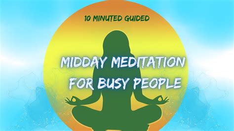 Midday Meditation For Busy People 10 Minute Guided Youtube