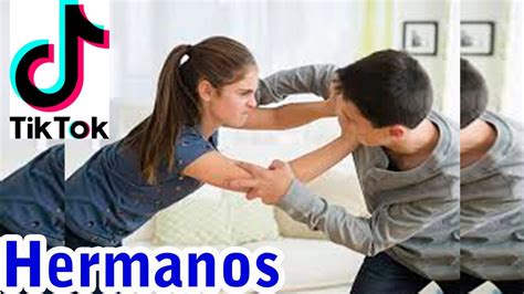 Tik Tok De Hermanos Graciosos Y Peleas Youtube