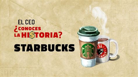 Starbucks ¿conoces La Hi Toria Youtube