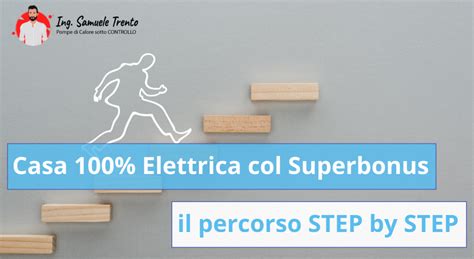 Casa 100 Elettrica Col Superbonus Il Percorso STEP By STEP Ing