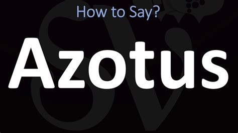 How to Pronounce Azotus? (CORRECTLY) - YouTube