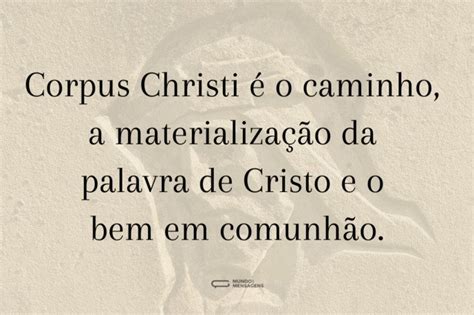 37 frases de Corpus Christi para celebrar a união o Senhor Mundo