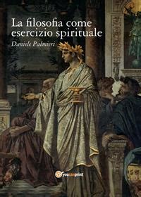 La Filosofia Come Esercizio Spirituale Hadot E Il Recupero Della