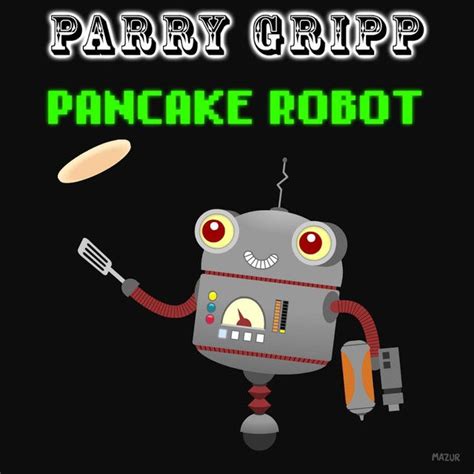 Pancake Robot, a song by Parry Gripp on Spotify | Pancake robot, Robot ...