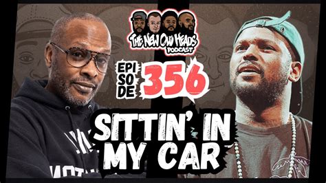 Episode Sittin In My Car New Old Heads Podcast Youtube