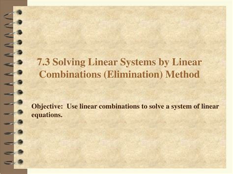 Ppt 7 3 Solving Linear Systems By Linear Combinations Elimination