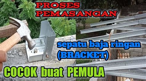 Cara Memasang Sepatu Baja Ringan Bracket Buat Kuda Kuda Youtube