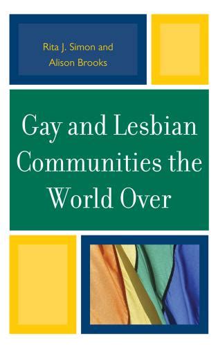 Gay And Lesbian Communities The World Over 9780739143650