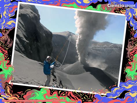 Temor A Los Volcanes Activos Entrevista Con Robin Campion Ciencia Unam