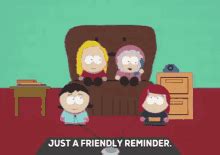 South Park Friendly Reminder GIFDB