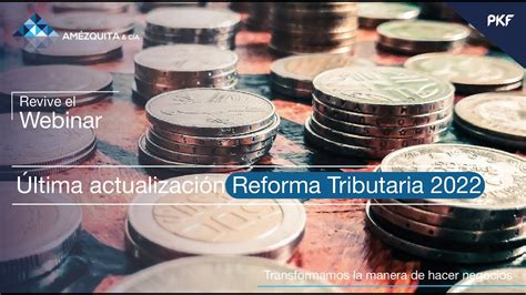 Última actualización Reforma Tributaria 2022 YouTube