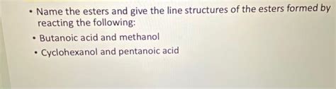 Solved A Draw Line Structures For The Following Esters Chegg