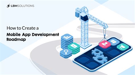 Mobile App Development Roadmap LBM Solutions Mobile App Development