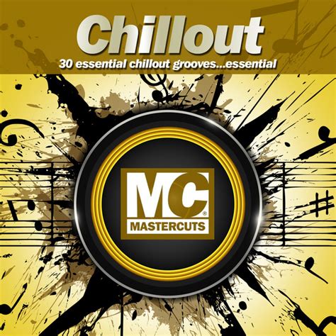 Mastercuts Chillout Compilation By Various Artists Spotify