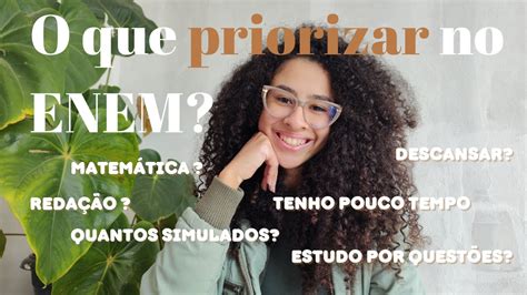 O Que Priorizar Agora Que Falta Meses Para O Enem O Que Estudar