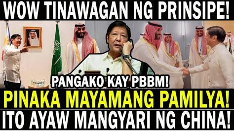 ITO AYAW MANGYARI NG CHINA GRABE PRES BBM TINAWAGAN NG PRINSIPE