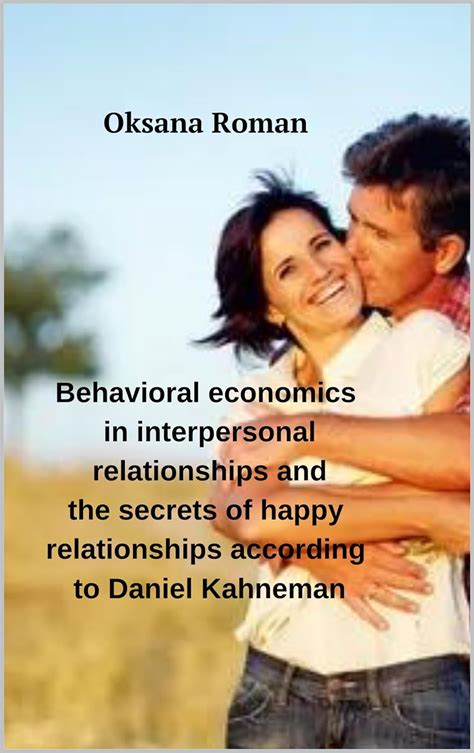 Behavioral Economics In Interpersonal Relationships And The