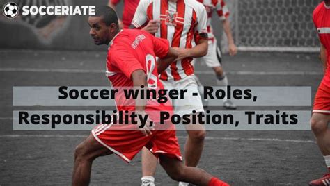 What Is A Winger In Soccer Roles And Responsibilities Of Winger