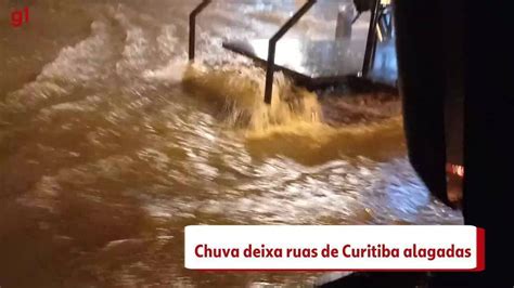 Vídeo Chuva Deixa Ruas De Curitiba Alagadas Paraná G1