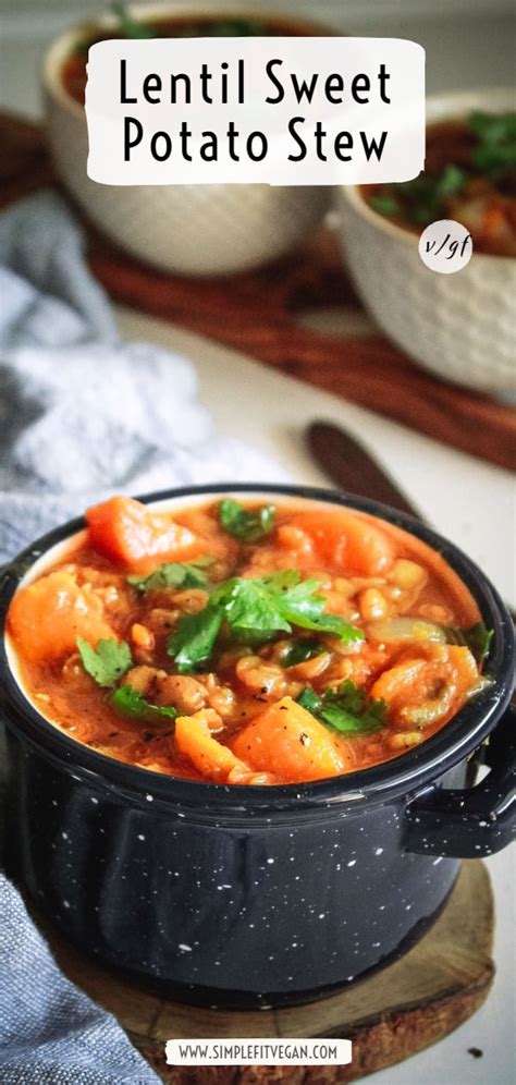 Lentil And Sweet Potato Stew Simplefitvegan